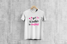 I'd Rather Be Crafting - T-Shirt