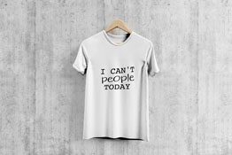 I Can't People Today - T-Shirt