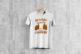 Life Is Better Around The Campfire - T-Shirt
